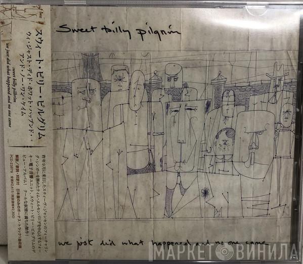 Sweet Billy Pilgrim - We Just Did What Happened And No One Came