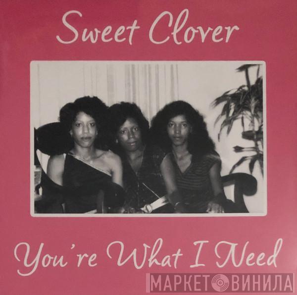 Sweet Clover - You're What I Need