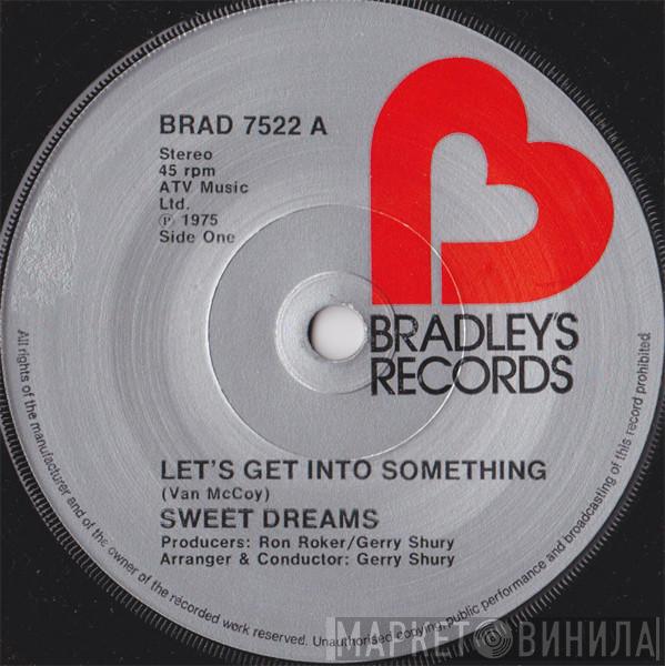 Sweet Dreams  - Let's Get Into Something