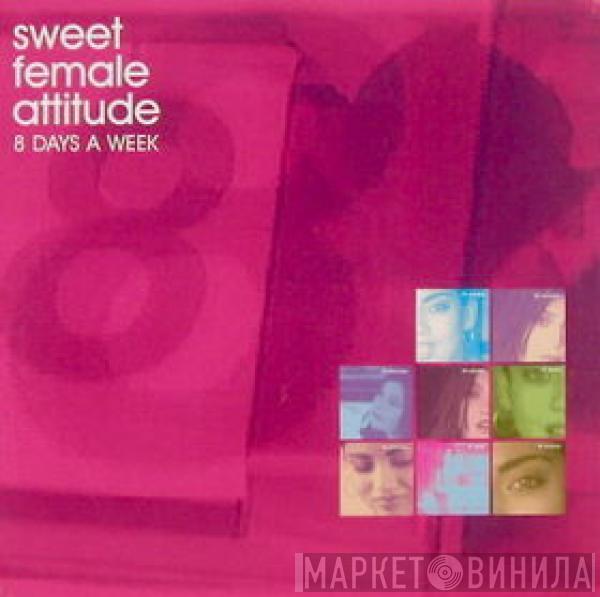  Sweet Female Attitude  - 8 Days A Week