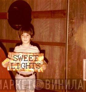 Sweet Lights - Sweet Lights