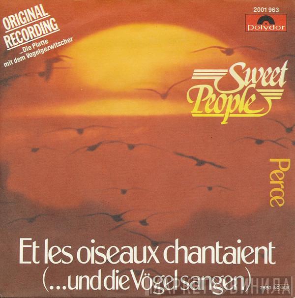  Sweet People  - Et Les Oiseaux Chantaient (...Und Die Vögel Sangen) / Perce