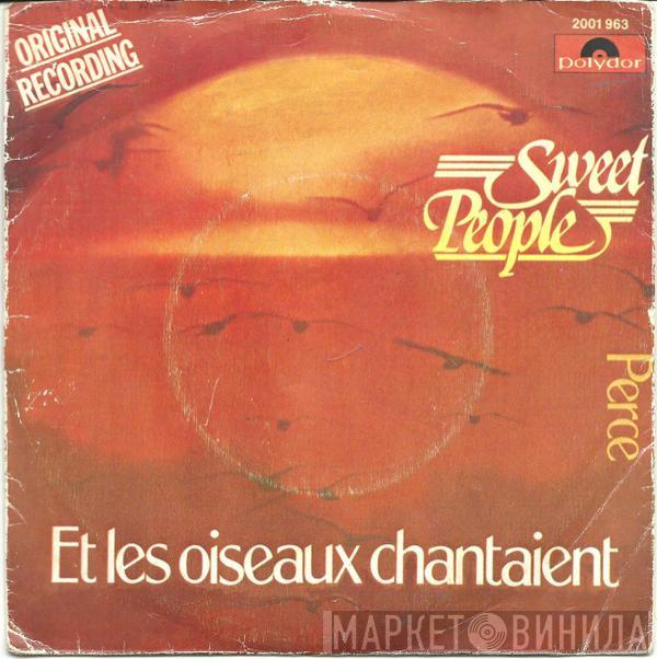  Sweet People  - Et Les Oiseaux Chantaient / Perce