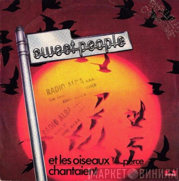  Sweet People  - Et Les Oiseaux Chantaient