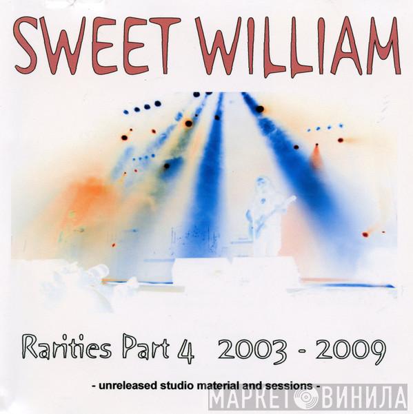  Sweet William  - Rarities Part 4 2003 - 2009