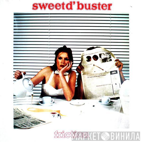 Sweet d'Buster - Friction