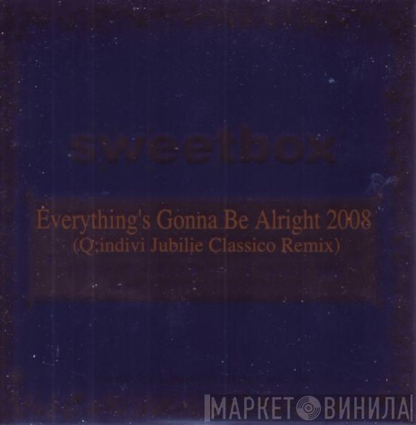  Sweetbox  - Everything's Gonna Be Alright 2008 (Q;indivi Jubilie Classico Remix)