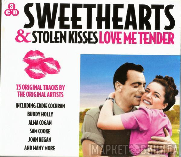  - Sweethearts & Stolen Kisses Love Me Tender