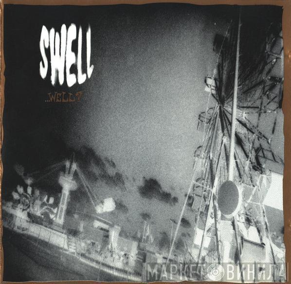  Swell  - ...Well?