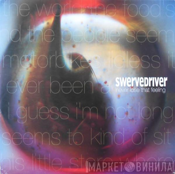 Swervedriver - Never Lose That Feeling