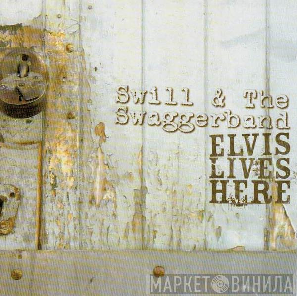 Swill And The Swaggerband - Elvis Lives Here