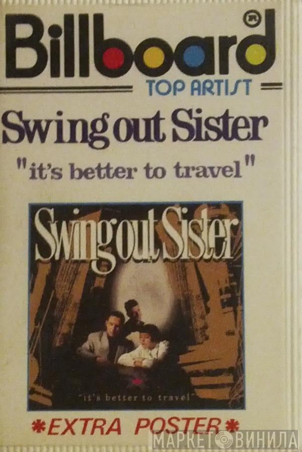  Swing Out Sister  - It's Better To Travel