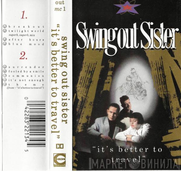 Swing Out Sister - It's Better To Travel