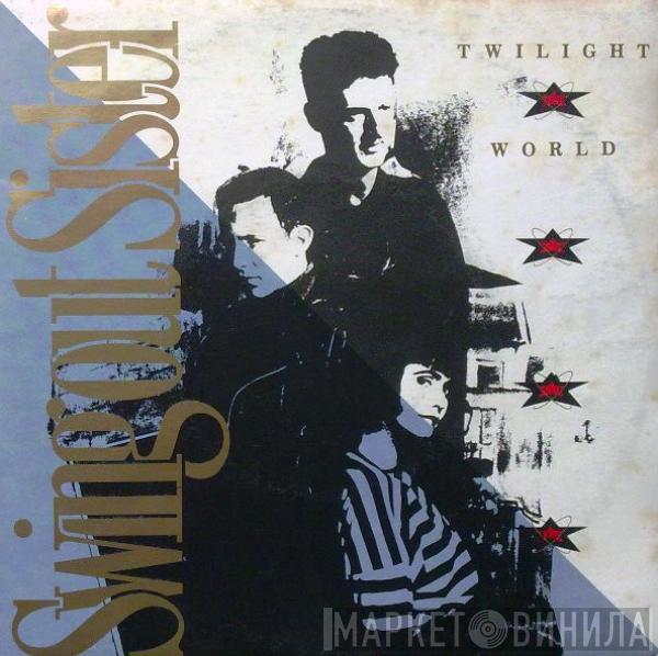  Swing Out Sister  - Twilight World