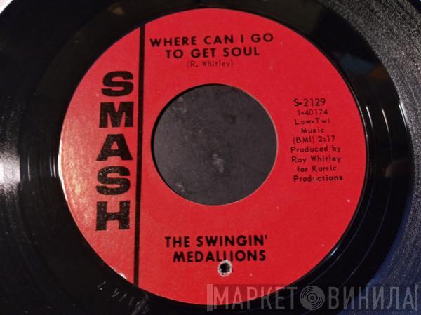 Swingin' Medallions - Where Can I Go To Get Soul / Bow And Arrow
