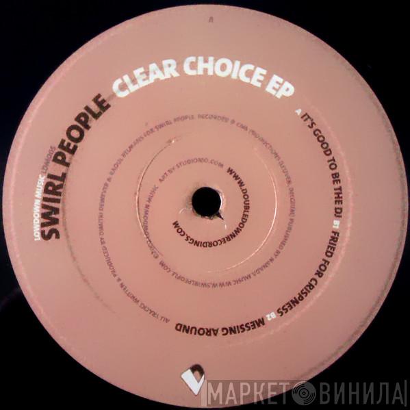 Swirl People - Clear Choice EP