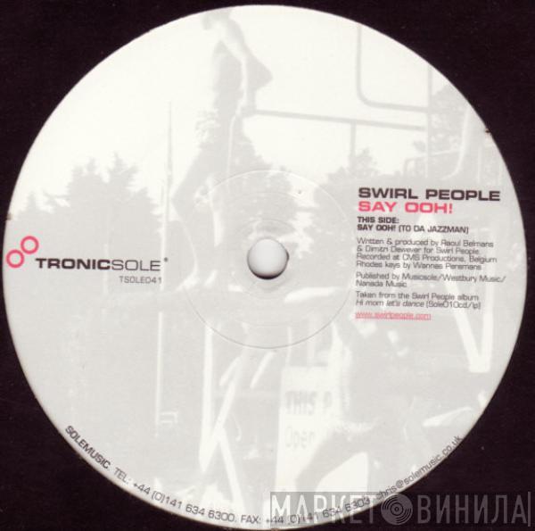 Swirl People - Say Ooh!