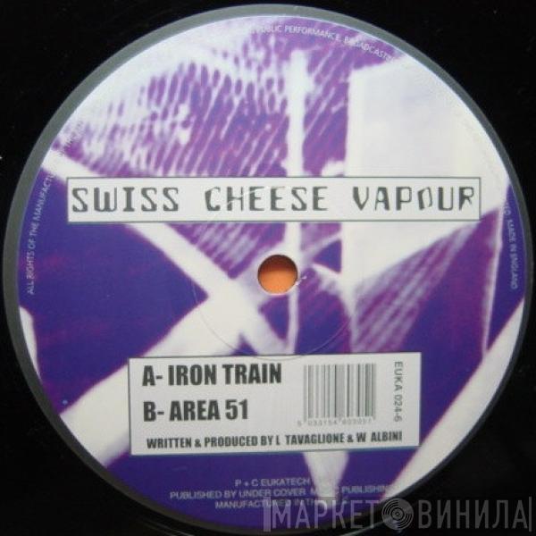  Swiss Cheese Vapour  - Iron Train / Area 51
