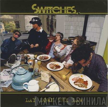 Switches - Lay Down The Law
