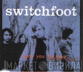 Switchfoot - Dare You To Move