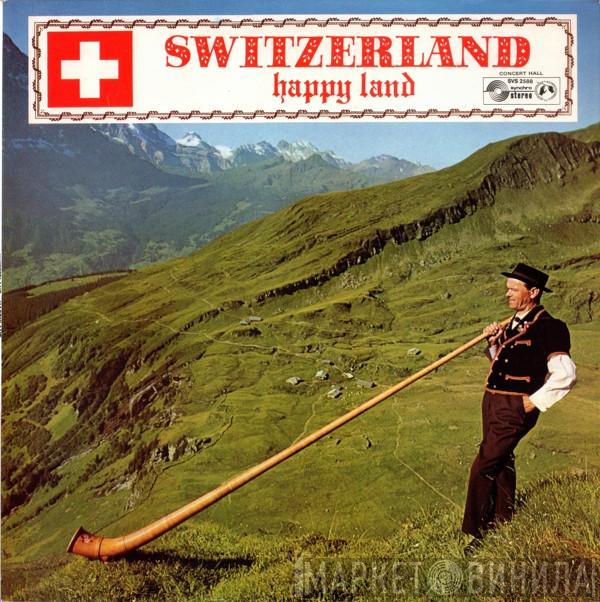  - Switzerland - Happy Land