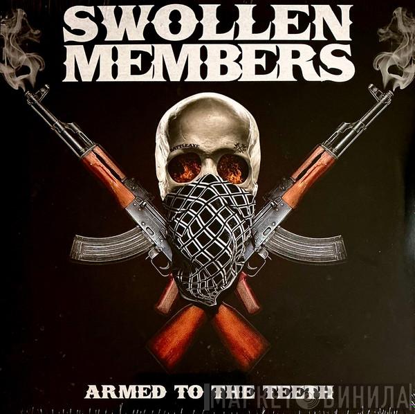 Swollen Members - Armed To The Teeth