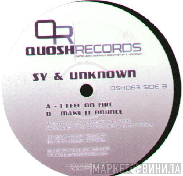 Sy & Unknown - I Feel On Fire / Make It Bounce