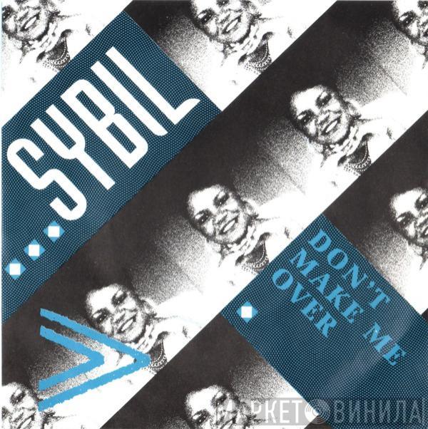  Sybil  - Don't Make Me Over