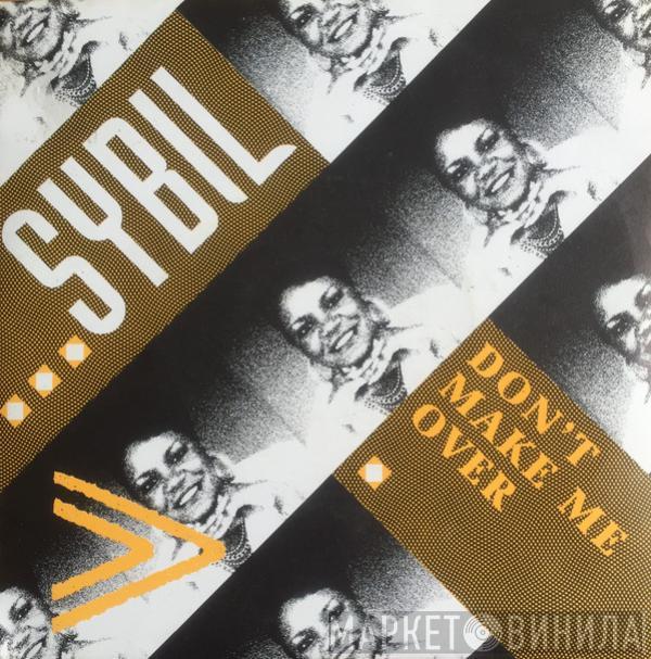  Sybil  - Don't Make Me Over