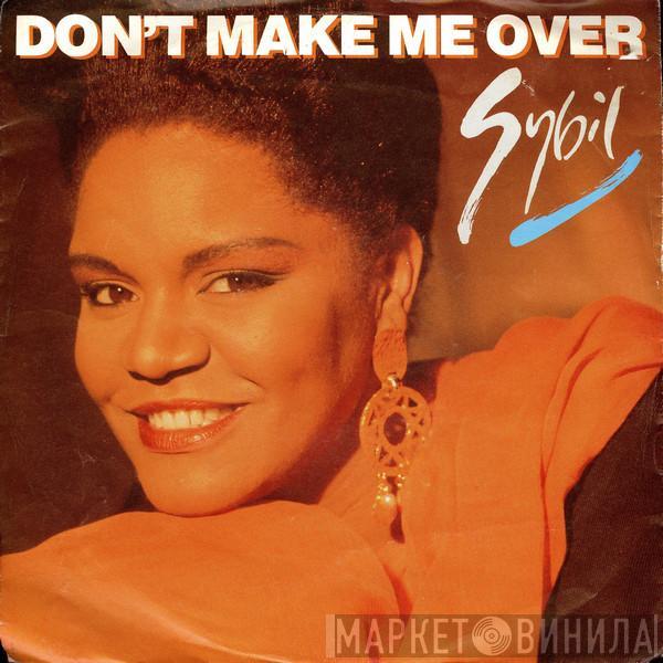  Sybil  - Don't Make Me Over