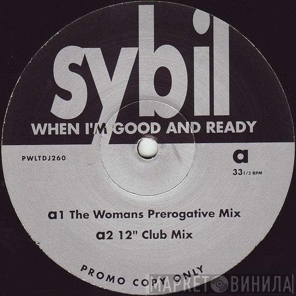 Sybil - When I'm Good And Ready