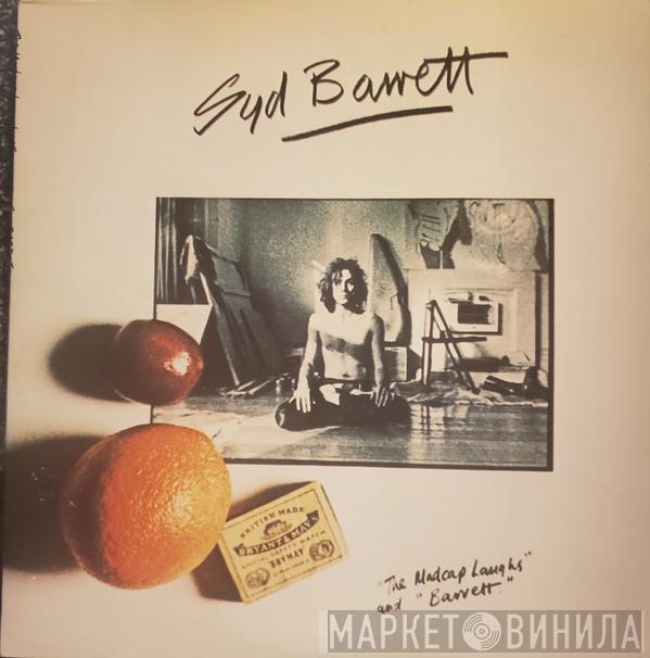  Syd Barrett  - The Madcap Laughs / Barrett