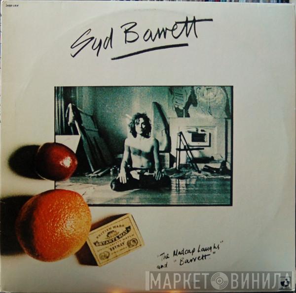  Syd Barrett  - The Madcap Laughs / Barrett
