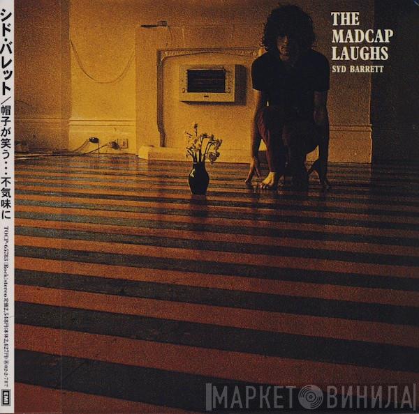  Syd Barrett  - The Madcap Laughs