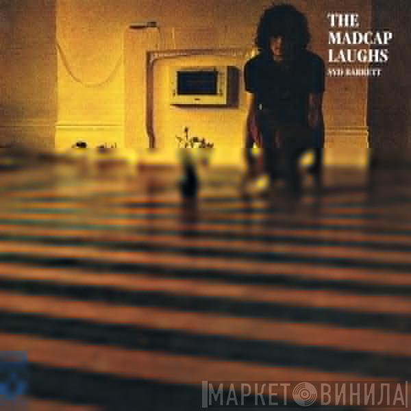  Syd Barrett  - The Madcap Laughs