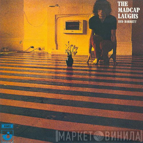  Syd Barrett  - The Madcap Laughs
