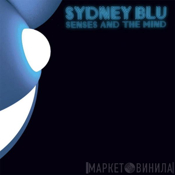 Sydney Blu - Senses And The Mind