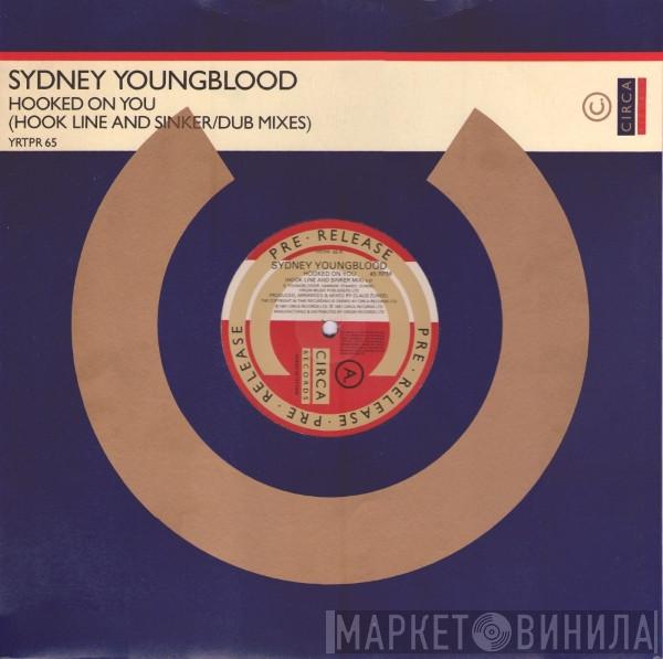  Sydney Youngblood  - Hooked On You (Hook Line And Sinker/Dub Mixes)