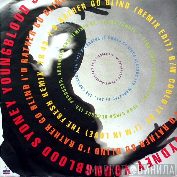  Sydney Youngblood  - I'd Rather Go Blind