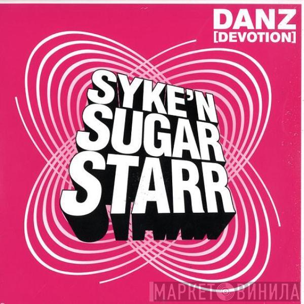 Syke 'n' Sugarstarr - Danz [Devotion]