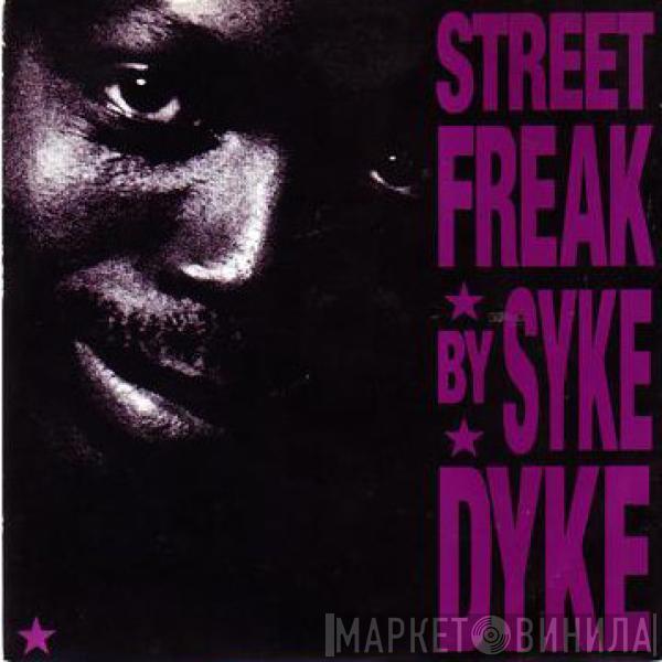Syke Dyke - Street Freak