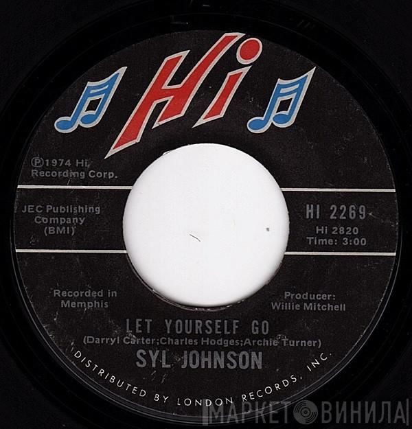  Syl Johnson  - Let Yourself Go / Please Don't Give Up On Me