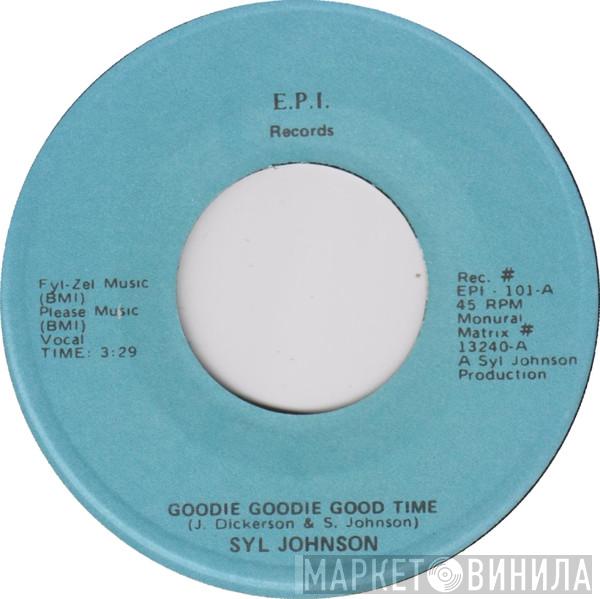 Syl Johnson - Goodie Goodie Good Times/ Love Baby