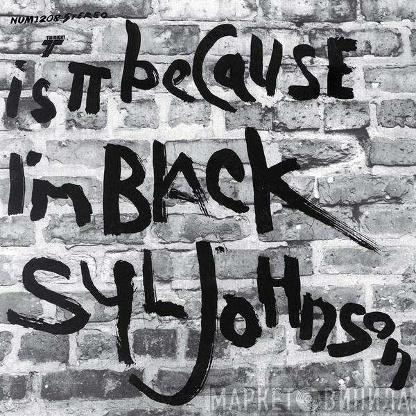 Syl Johnson - Is It Because I’m Black