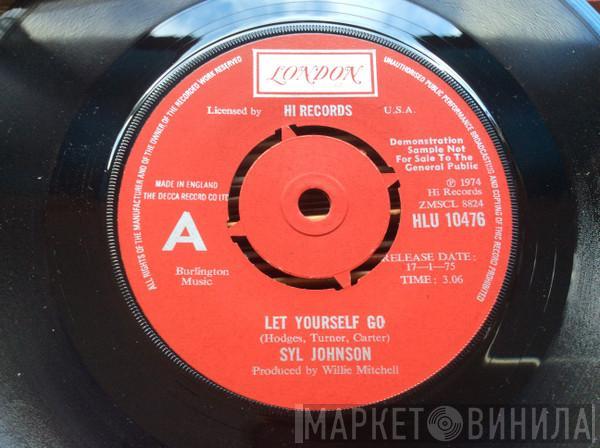 Syl Johnson - Let Yourself Go / Please Don't Give Up On Me