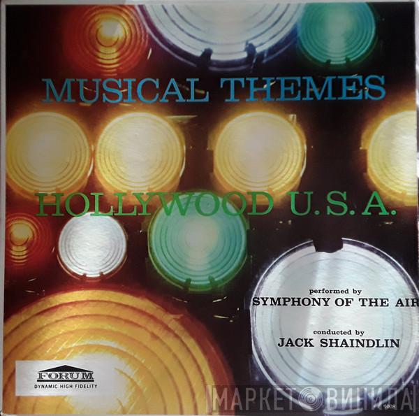 Symphony Of The Air, Jack Shaindlin - Musical Themes Hollywood U.S.A.
