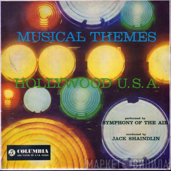 Symphony Of The Air, Jack Shaindlin - Musical Themes Hollywood U.S.A.