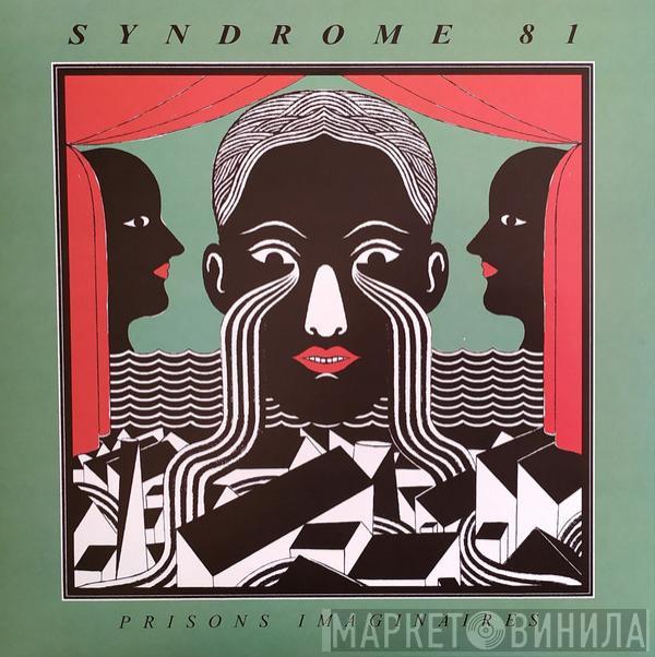  Syndrome 81  - Prisons Imaginaires