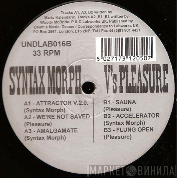 Syntax Morph, Pleasure  - Syntax Morph V's Pleasure