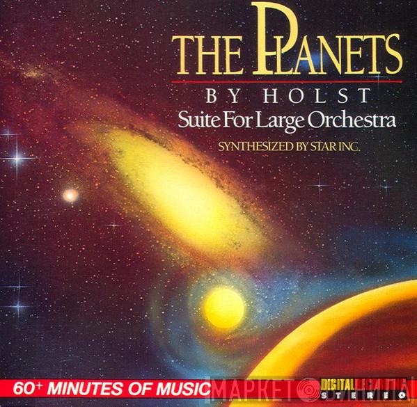 , Synthesized By Gustav Holst  Star Inc.  - The Planets (Suite For Large Orchestra)
